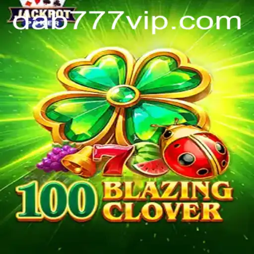 Tudo o que Você Precisa Saber Sobre o Jogo 100BlazingClover